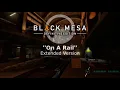 Black Mesa Soundtrack - On a Rail 1 (Extended)