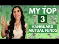 My Top 3 Vanguard Mutual Funds