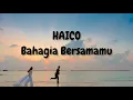 Download Lagu Haico   Bahagia Bersamamu (Karaoke Version)