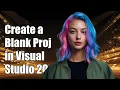 How to Create a Blank Project in Visual Studio 2017 Step-by-Step Guide