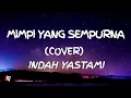Download Lagu Mimpi Yang Sempurna - Peterpan (Lyrics) Cover Indah Yastami