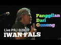 Download Lagu IWAN FALS Panggilan Dari Gunung Live PRJ ©2015 #iwanfals #falsmania #oi