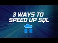 3 Ways To Improve SQL Query Performance