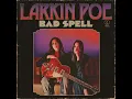 Bad Spell - Larkin Poe