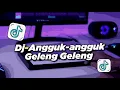 Download Lagu DJ ANGGUK ANGGUK GELENG GELENG TUNDUK TUNDUK | VIRAL TIKTOK