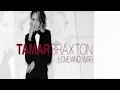 Tamar Braxton - Love & War (With On Screen Lyrics) HD