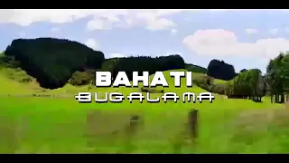 bahati bugalama shida za dunia