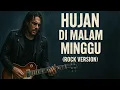 Lagu HUJAN MALAM MINGGU - Bintang Bintang MSC ( Rock Version ) | Lagu Bikin Candu