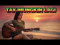 Lagu TAK MUNGKIN LAGI | REGGAE COVER