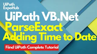 UiPath VB Net ParseExact Add Time to Date