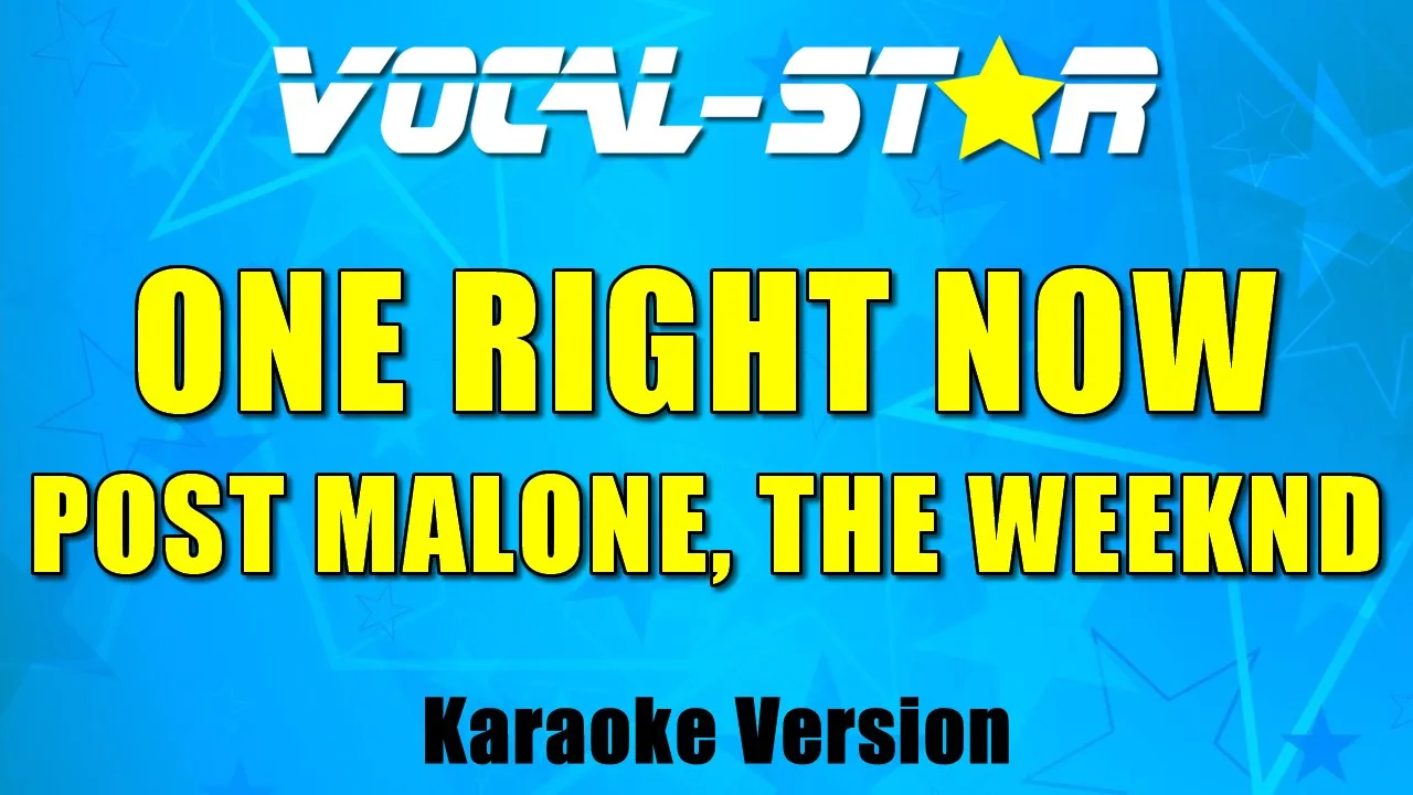 Post Malone, The Weeknd - One Right Now (Karaoke Version) Post Malone, The Weeknd - One Right Now (Karaoke Version)
