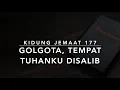 Download Lagu KJ 177 Golgota, Tempat Tuhanku Disalib (Golgotha, waar eens mijn Heiland) - Kidung Jemaat