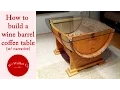 How to Make a Wine Barrel Coffee Table w narrative