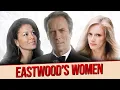 All of CLINT EASTWOOD S Women What They Are and Who They Are for Him