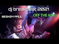 Download Lagu Dj breakbeat 2021 OFF THE KING ( beskem paul)
