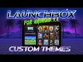 LaunchBox for Android 1 2 - Custom Themes Have Arrived