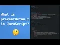 What is PreventDefault
