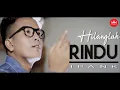 Download Lagu Ipank - Hilanglah Rindu (Official Music Video) Pop Minang Galau