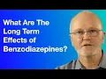 What Are The Long Term Effects Of Benzodiazepines