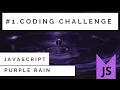 Episode -1 Purple Rain JavaScript Coding Challenge Coding explained Interview tasks