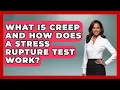 What Is Creep And How Does A Stress Rupture Test Work - How Things Break