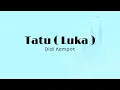 Tatu ( Luka ) - Didi Kempot ( Lyrics \u0026 Terjemahan )