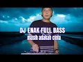 DJ DANGDUT NONSTOP FULL ALBUM - REMIX TERBAIK FULL BASS ENAK DIDENGAR SAMBIL KERJA