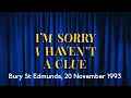 Download Lagu 1993: I'm Sorry I Haven't A Clue (Bury St Edmunds, 20 November 1993)