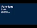 Functions Part 6 Recursion