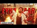 Ekka Maar | Audio Song | #ekka | Yuva Rajkumar | Rohit Padaki | Charan Raj MR | Sampada