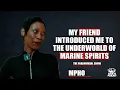 SOWETO PODCAST PARANORMAL SHOW EP 50 MY FRIEND INTRODUCED ME TO THE UNDERWORLD OF MARINE SPIRITS