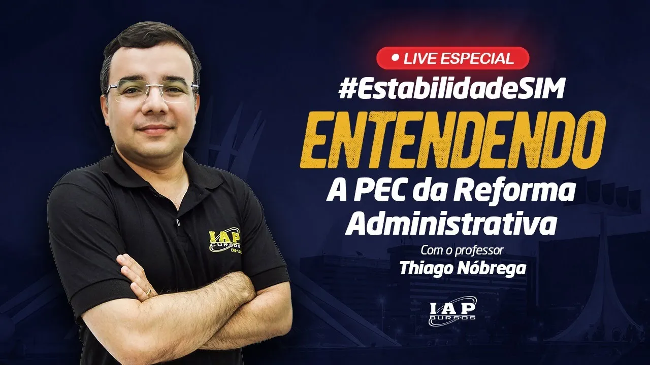 LIVE - REFORMA ADMINISTRATIVA - ENTENDENDO A PEC DA REFORMA ADMINISTRATIVA.
