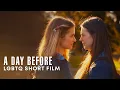 A Day Before LGBTQ Short Film
