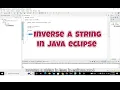 how to reverse a string in java eclipse how to invert a string in java in eclipse