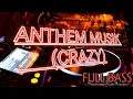 Lagu Dj musik full bass - (anthem crazy)