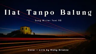 ilat tanpo balung cover opo ra kelingan biyen kowe kuwi sopo