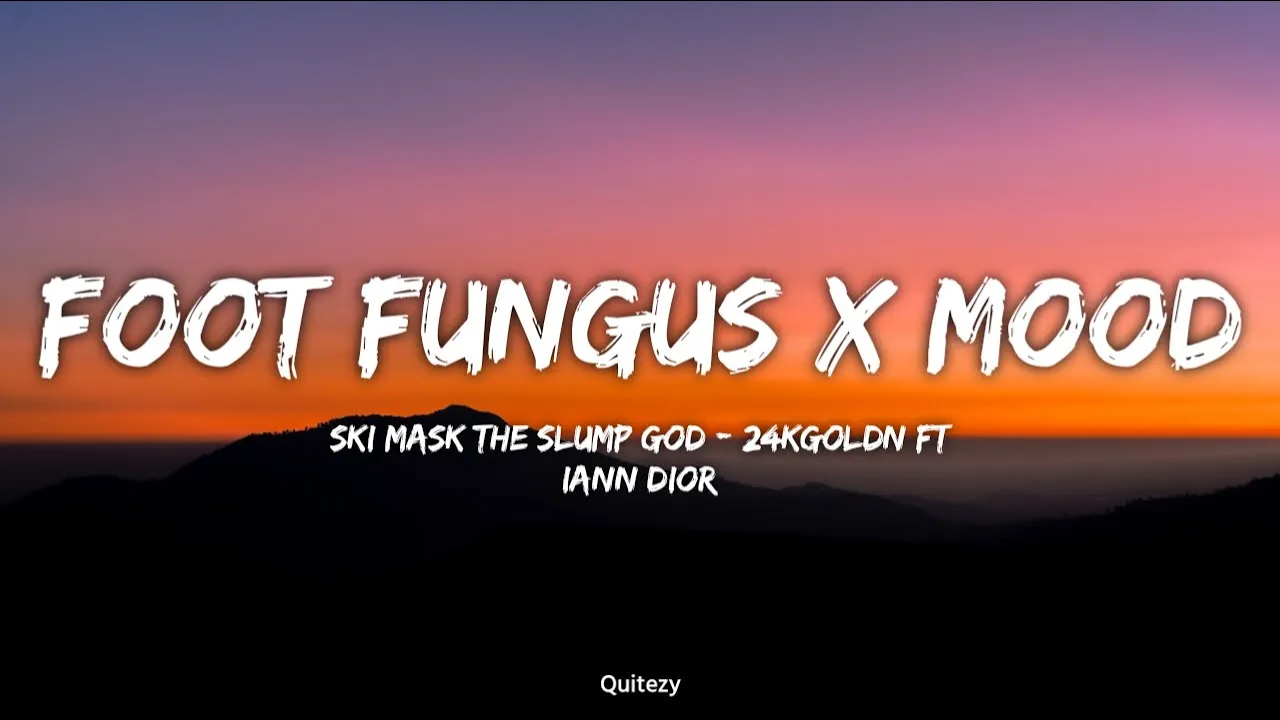 Foot Fungus x Mood Slowed (Lyrics) Quitezy Mashup Foot Fungus x Mood Slowed (Lyrics) Quitezy Mashup