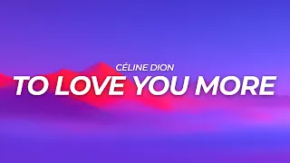 Céline Dion - To Love You More (Lyrics)