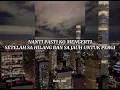 Download Lagu NANTI PASTI KAU MENGERTI SETELAH SA HILANG | NAN KO PAHAM - BLG RAP | SLOW + REVERB|