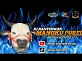 Lagu DJ BANTENGAN ANDAKA KERTOJOYO🔥 MANGKU PUREL‼️ REMIX BY : @wsd_project