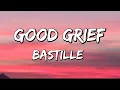 Download Lagu Good Grief - Bastille // Lyrics