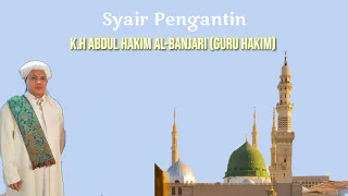 Download Syair Pengantin Lirik - K.H Abdul Hakim Al-Banjari (Guru Hakim) MP3