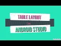 Using Table Layout in Android Studio