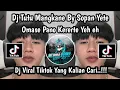 DJ TUTU MANGKANE BY SOPAN YETE || DJ OMASE PANO KERERTE YEH EY VIRAL TIKTOK TERBARU 2025
