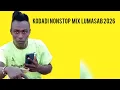 Lagu KADODI  NONSTOP MIX 2026 (DEJA ROGERS 256) LATEST LUMASABA +254117232726