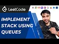 Implement Stack using Queues LeetCode 225 Using single and 2 queues Visuals and animations