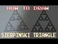 Sierpinski Triangle - How To Draw
