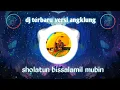 Download Lagu Dj Terbaru 2021 !!! Dj sholatun Bissalamil Mubin Full Bass Versi Angklung