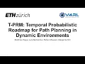 T-PRM Temporal Probabilistic Roadmap for Path Planning in Dynamic Environments