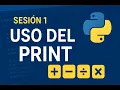 Aprende Python desde CERO SESION 1 Uso del print suma resta multiplicacion y division